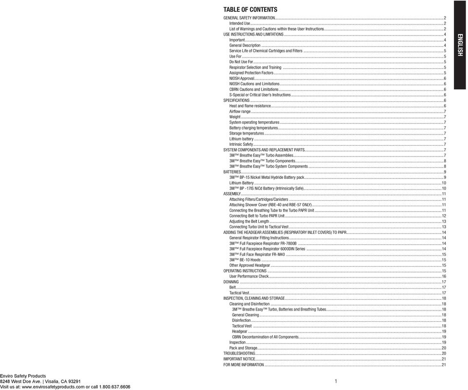 ..6 NIOSH Cautions and Limitations...6 CBRN Cautions and Limitations...6 S-Special or Critical User s Instructions...6 SPECIFICATIONS...6 Heat and fl ame resistance...6 Airfl ow range...7 Weight.