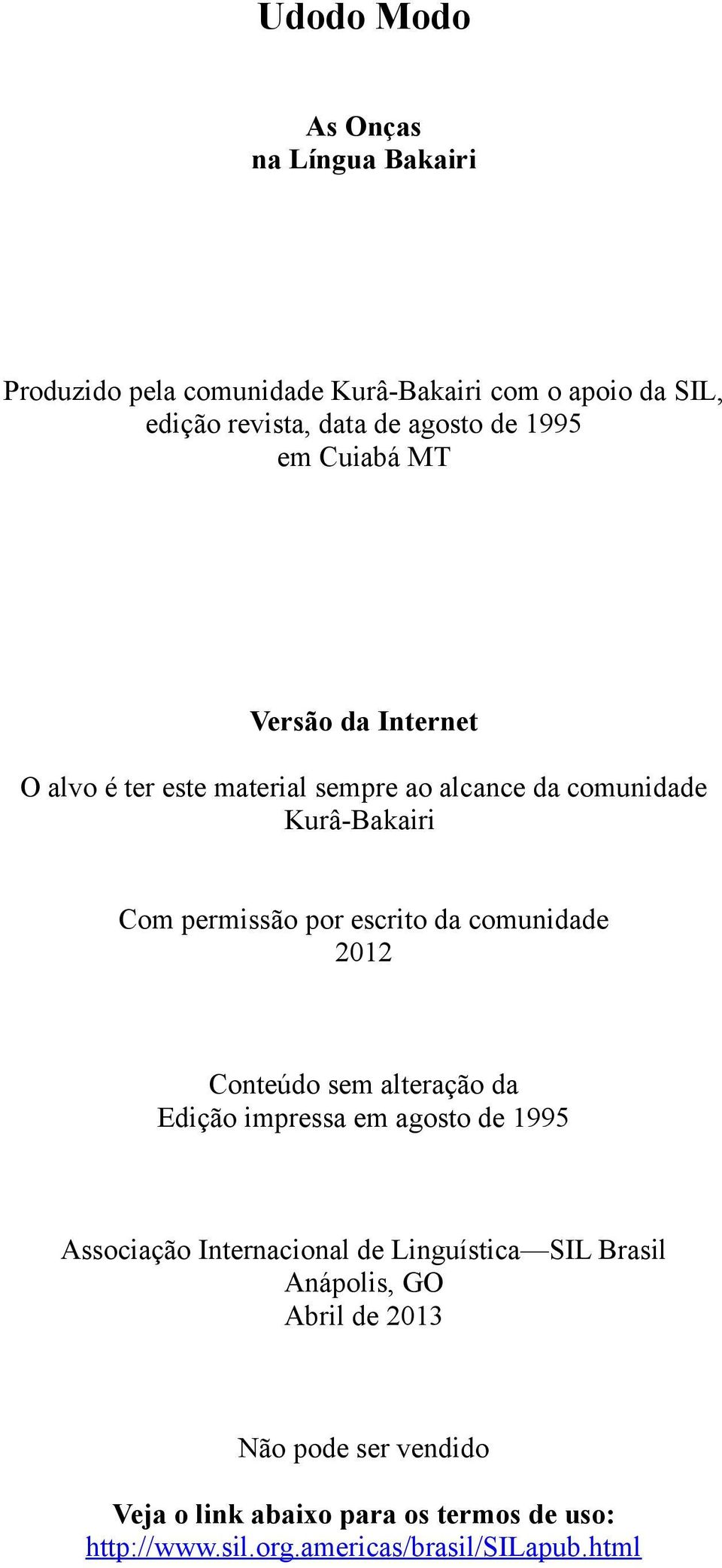 escrito da comunidade 2012 Conteúdo sem alteração da Edição impressa em agosto de 1995 Associação Internacional de Linguística SIL