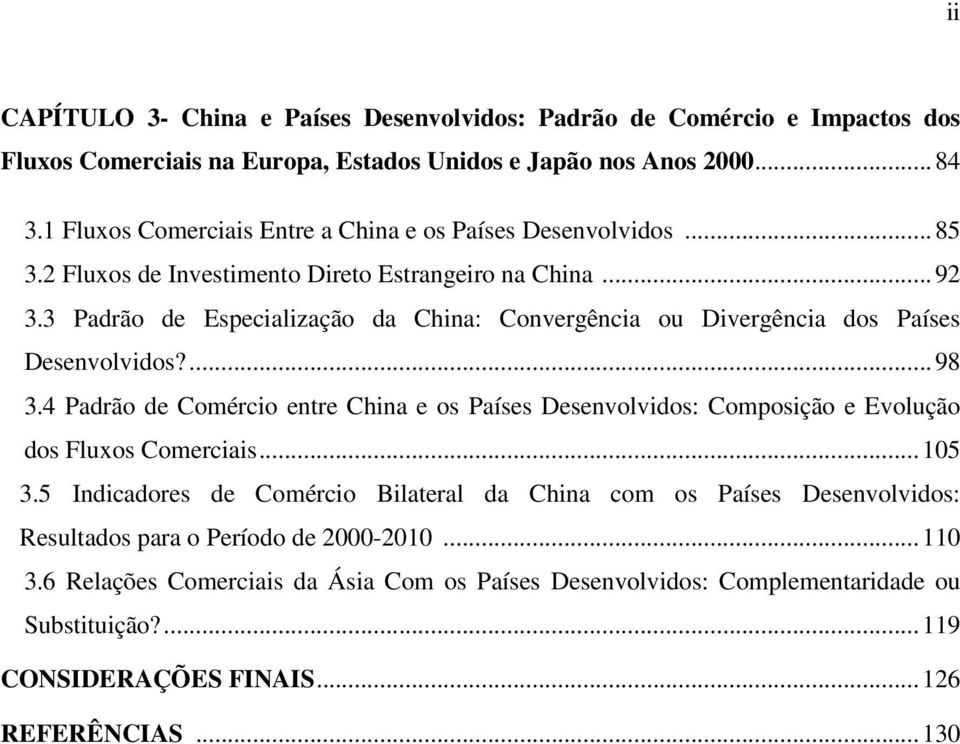 3 Padrão de Especialização da China: Convergência ou Divergência dos Países Desenvolvidos?... 98 3.