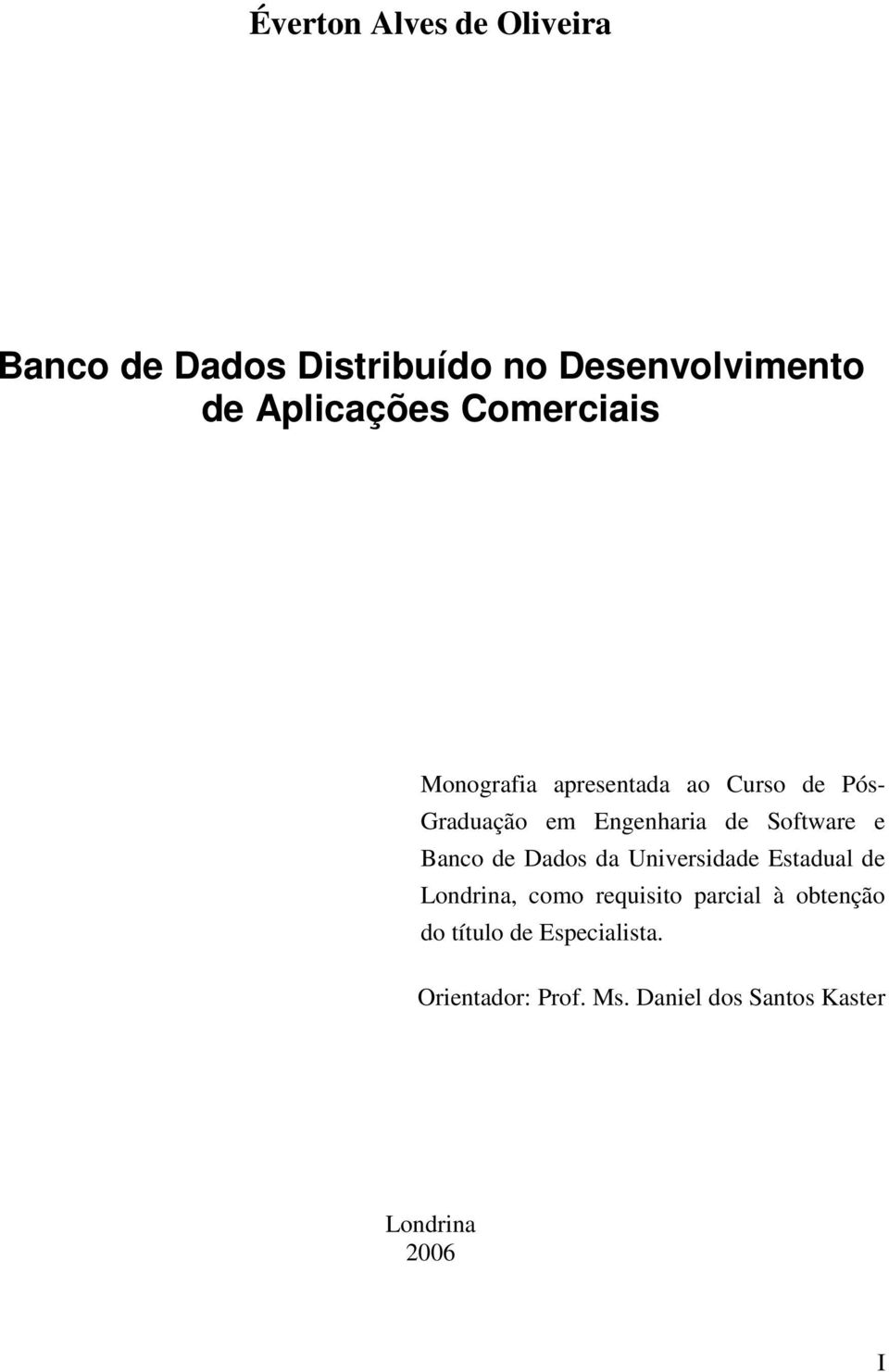 e Banco de Dados da Universidade Estadual de Londrina, como requisito parcial à