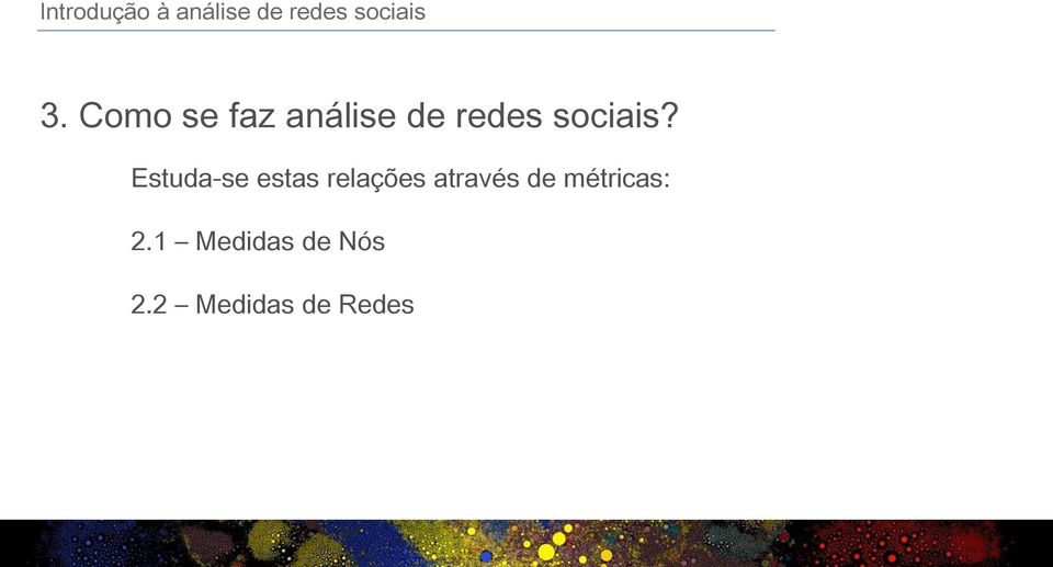 Estuda-se estas relações