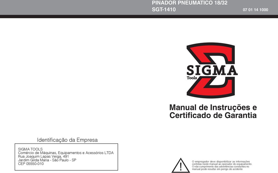 Gilda Maria - São Paulo - SP CEP 05550-010 O empregador deve disponibilizar as informações contidas neste manual