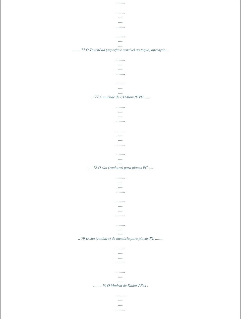. 78 O slot (ranhura) para placas PC.