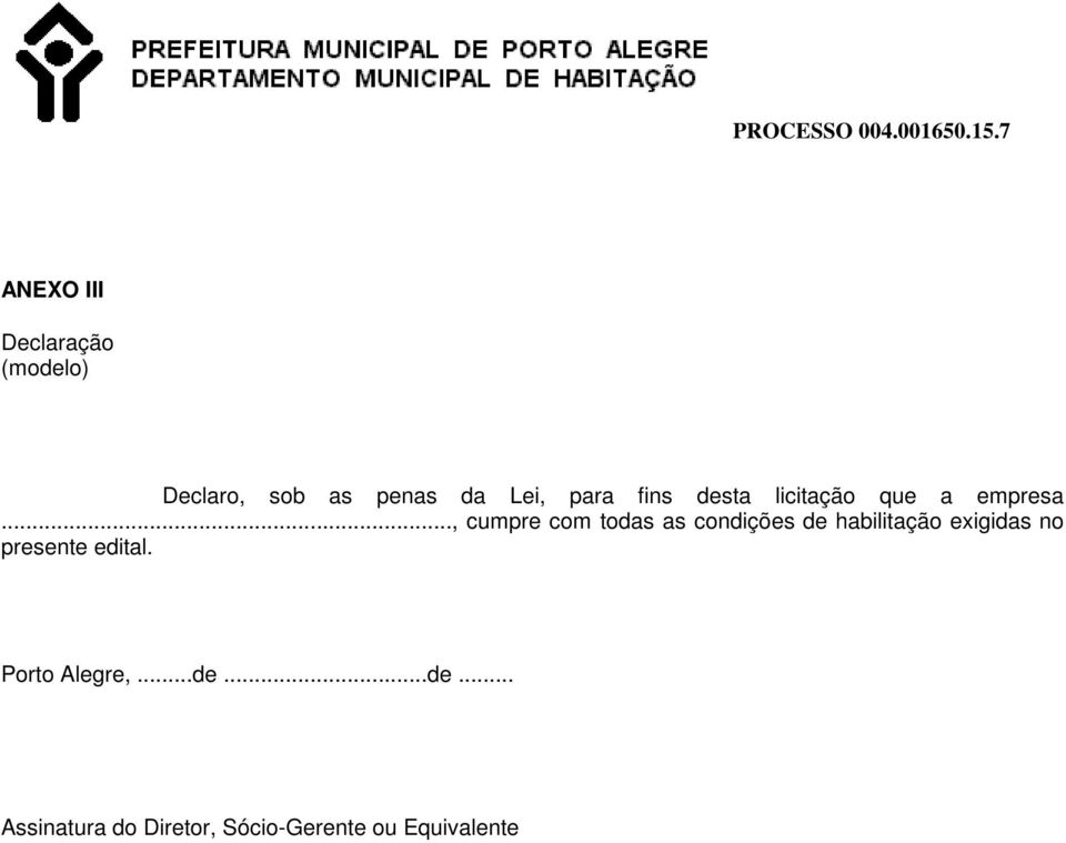 .., cumpre com todas as condições de habilitação exigidas no