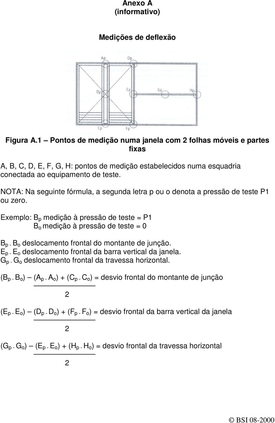 NOTA: Na seguinte fórmula, a segunda letra p ou o denota a pressão de teste P1 ou zero.