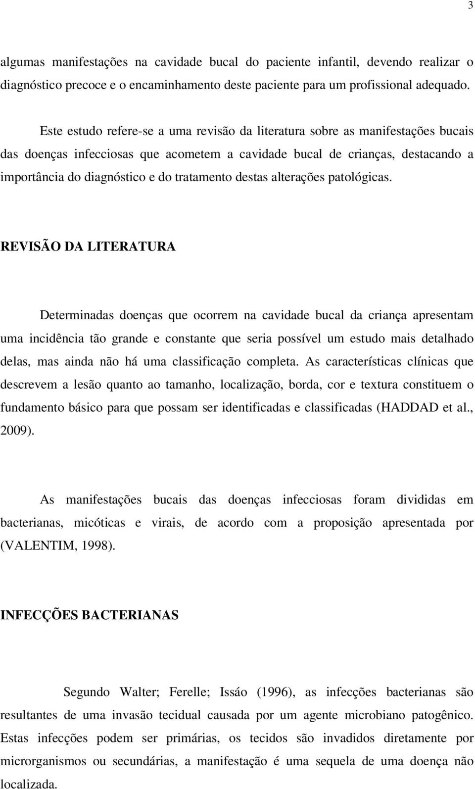 tratamento destas alterações patológicas.