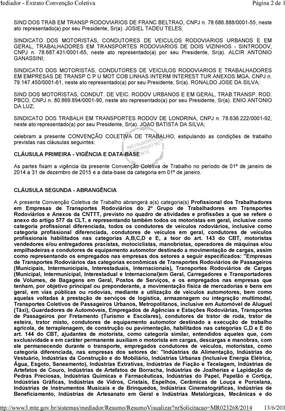 431/0001-65, neste ato representado(a) por seu Presidente, Sr(a).