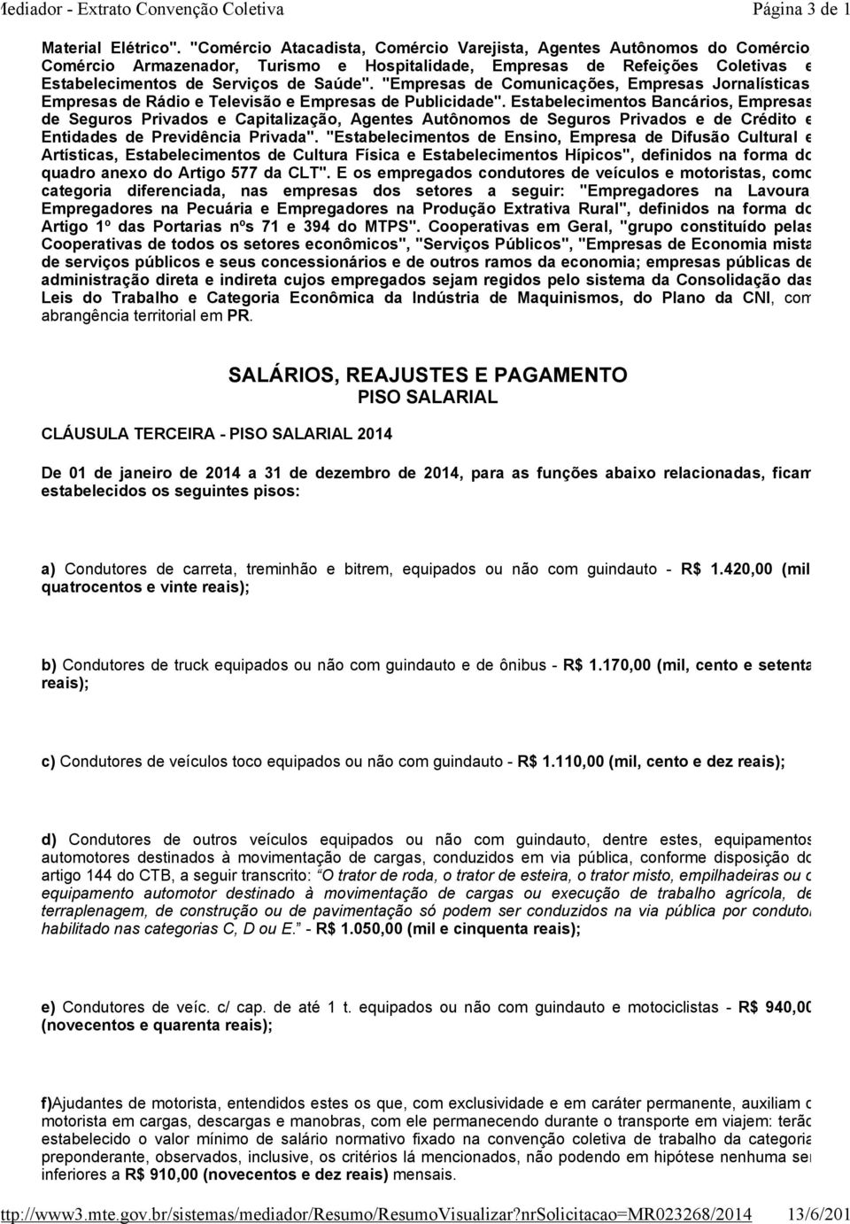 "Empresas de Comunicações, Empresas Jornalísticas, Empresas de Rádio e Televisão e Empresas de Publicidade".