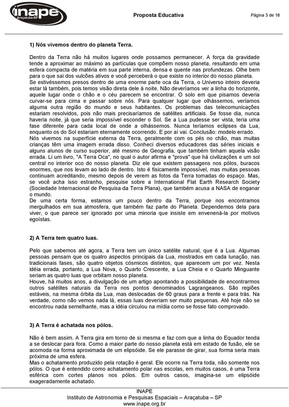 Olhe bem para o que sai dos vulcões ativos e você perceberá o que existe no interior do nosso planeta.