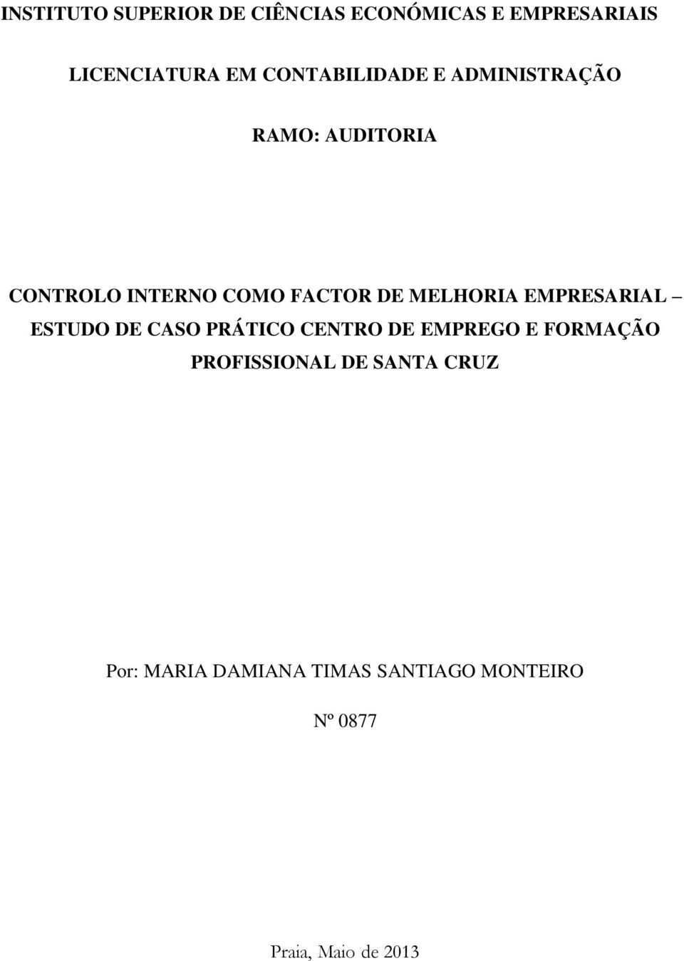 MELHORIA EMPRESARIAL ESTUDO DE CASO PRÁTICO CENTRO DE EMPREGO E FORMAÇÃO