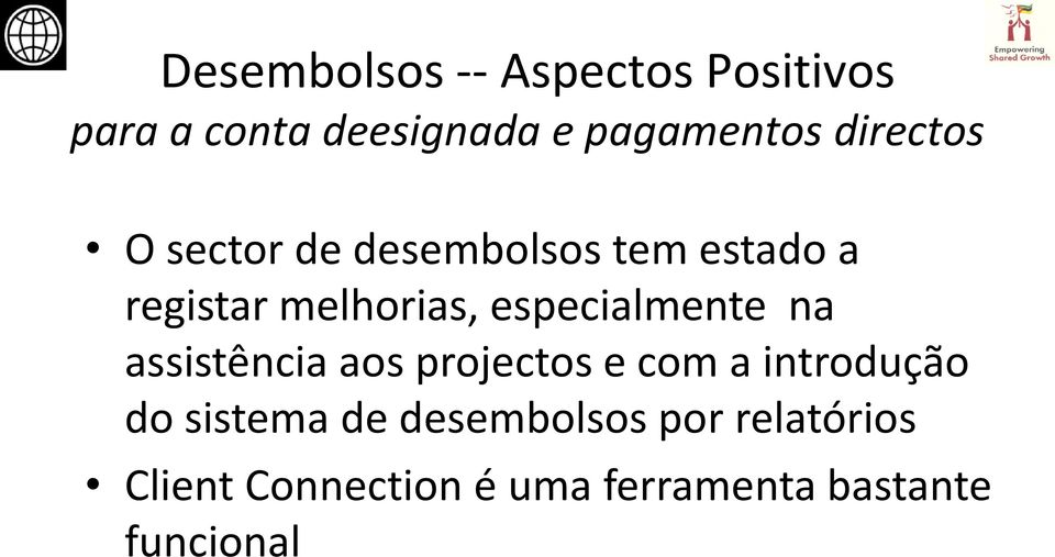 especialmente na assistência aos projectos e com a introdução do sistema