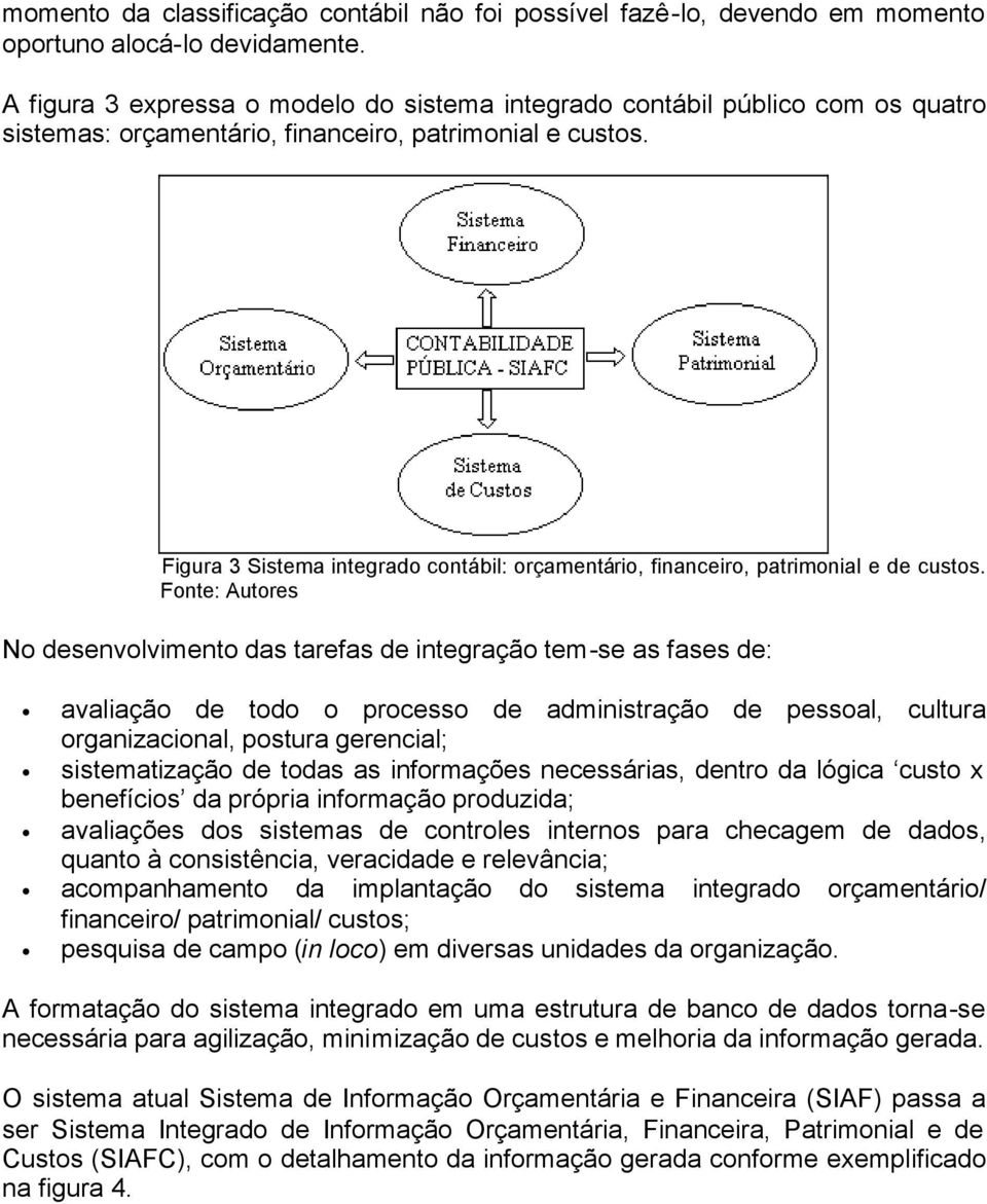 Figura 3 Sistema integrado contábil: orçamentário, financeiro, patrimonial e de custos.