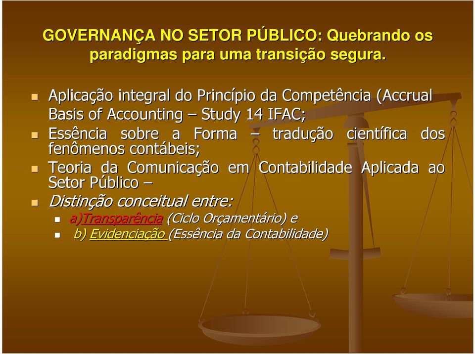 a Forma tradução científica dos fenômenos contábeis; Teoria da Comunicação em Contabilidade Aplicada ao