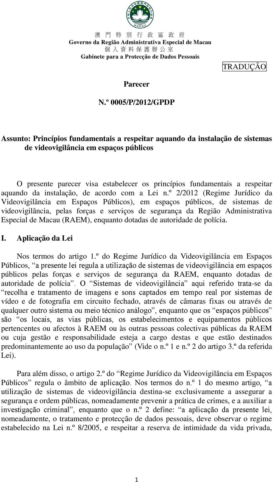 a respeitar aquando da instalação, de acordo com a Lei n.