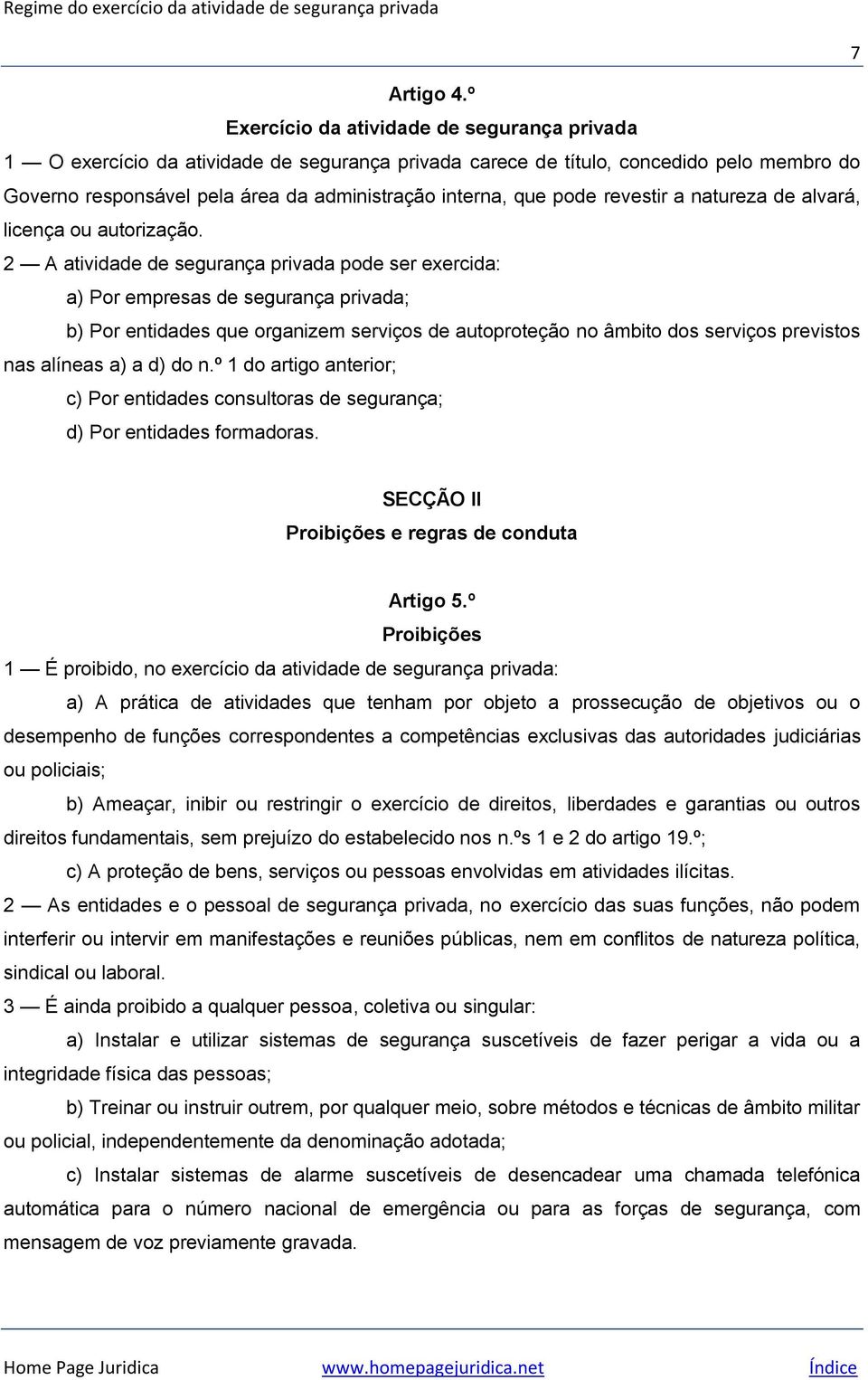 pode revestir a natureza de alvará, licença ou autorização.