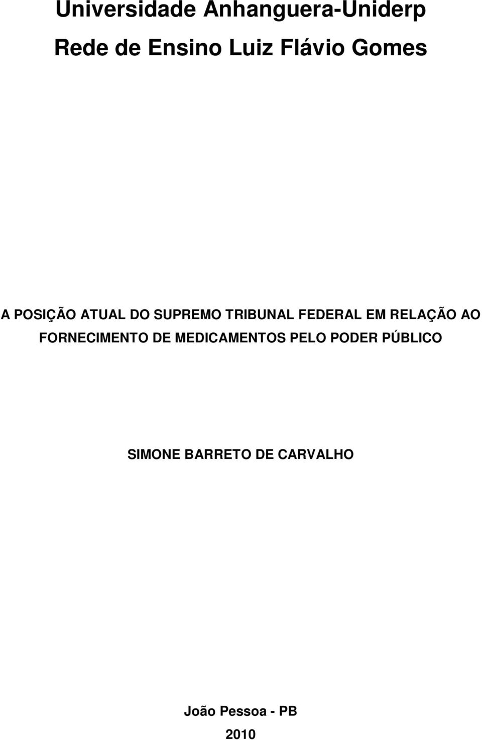 FEDERAL EM RELAÇÃO AO FORNECIMENTO DE MEDICAMENTOS