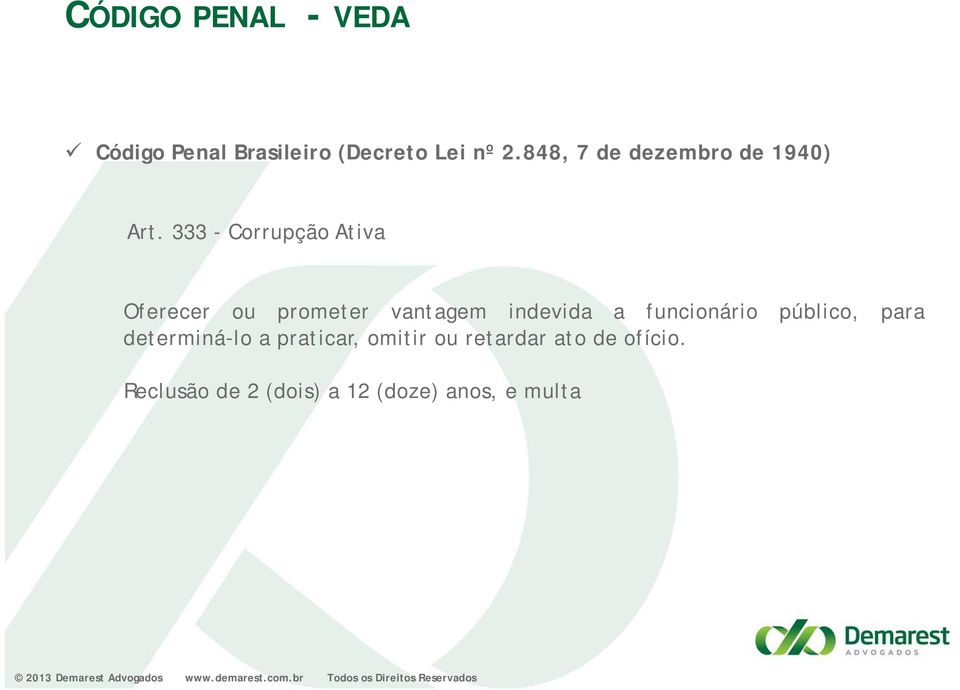 333 - Corrupção Ativa Oferecer ou prometer vantagem indevida a