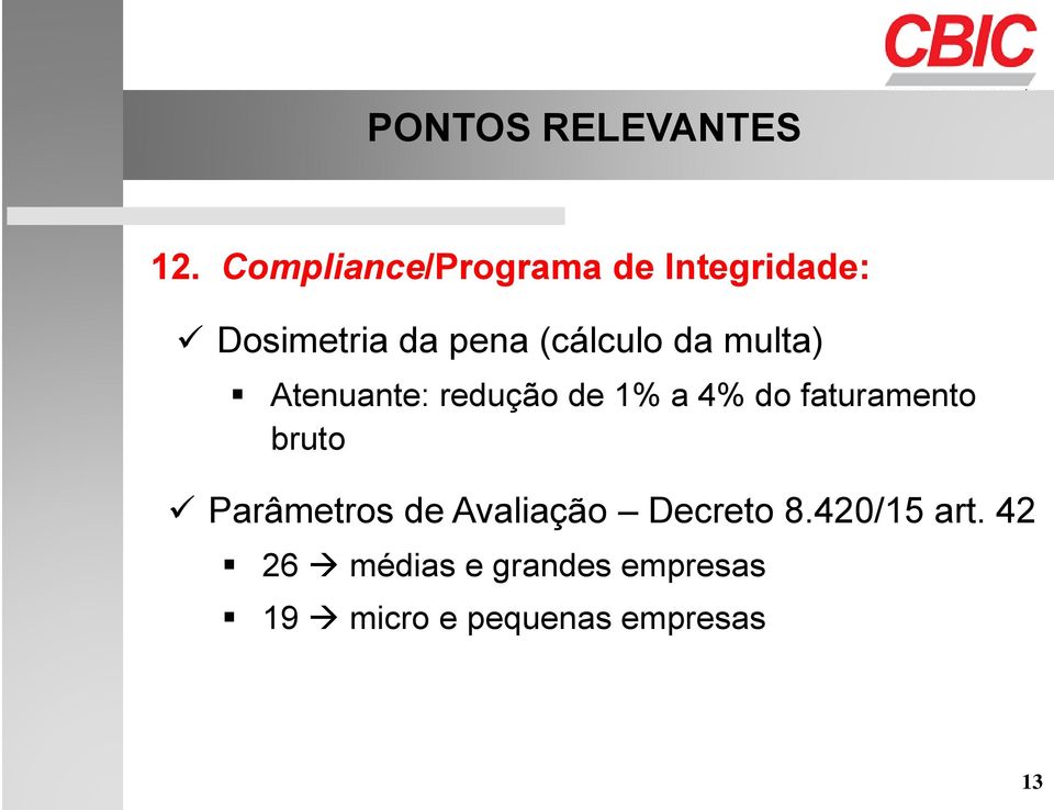 da multa) Atenuante: redução de 1% a 4% do faturamento bruto