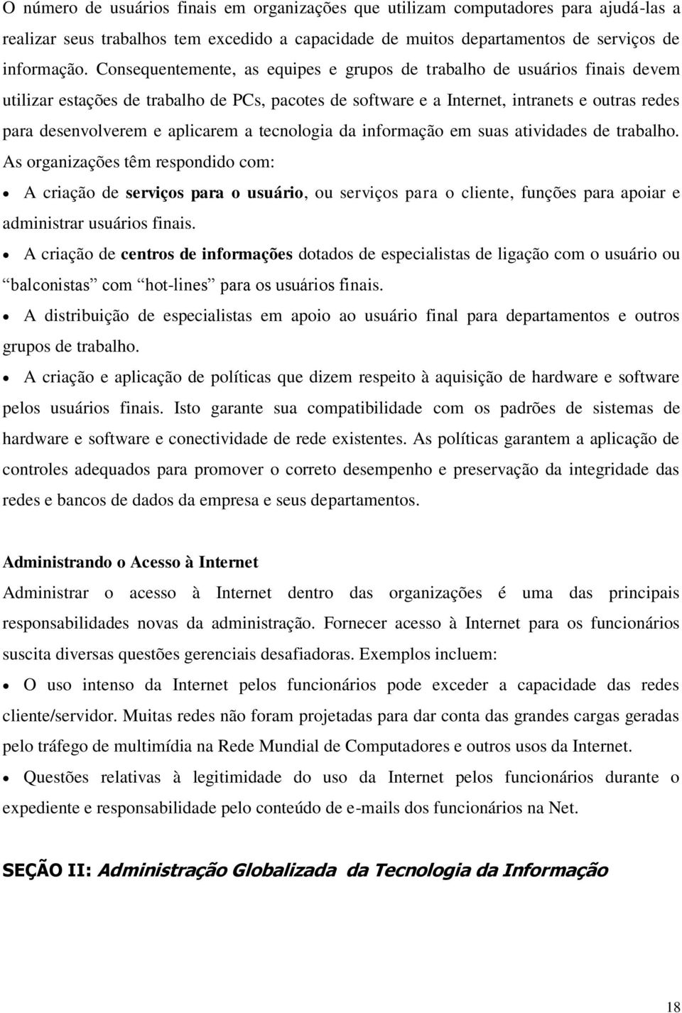 aplicarem a tecnologia da informação em suas atividades de trabalho.