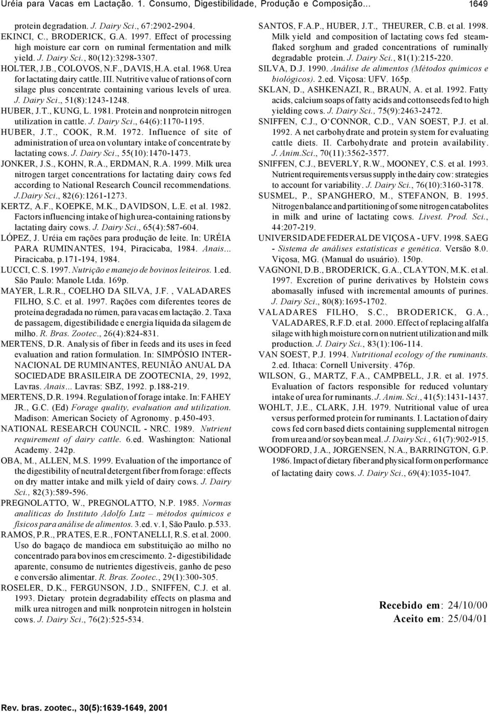 Urea for lactating dairy cattle. III. Nutritive value of rations of corn silage plus concentrate containing various levels of urea. J. Dairy Sci., 51(8):1243-1248. HUBER, J.T., KUNG, L. 1981.