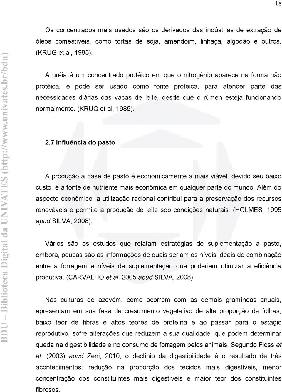 rúmen esteja funcionando normalmente. (KRUG et al, 1985). 2.