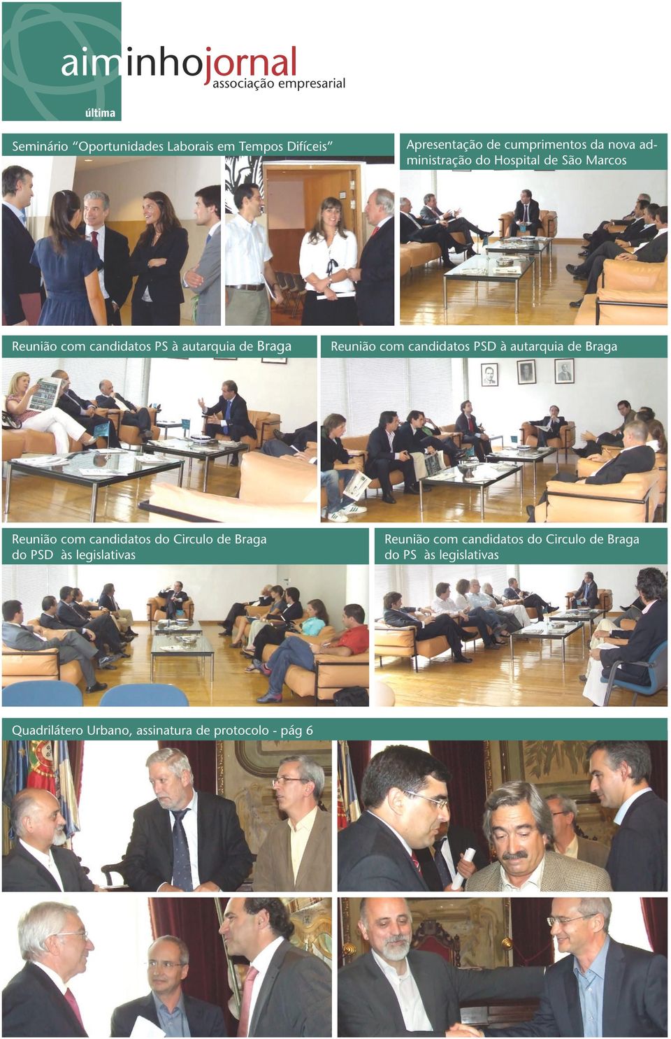 Reunião com candidatos PSD à autarquia de Braga Reunião com candidatos do Circulo de Braga do PSD às