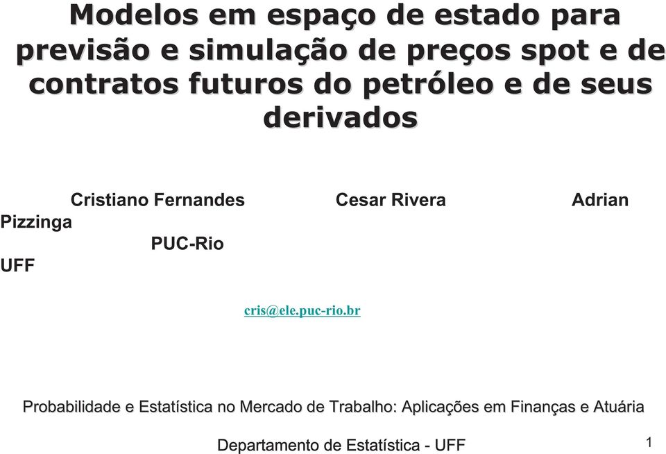 Cesar Rivera Adrian Pizzinga PUC-Rio UFF cris@ele.puc-rio.