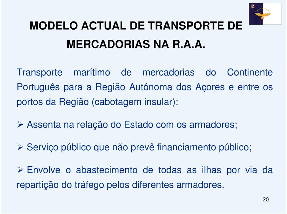 Português para a Região Autónoma dos Açores e entre os portos da Região (cabotagem insular):