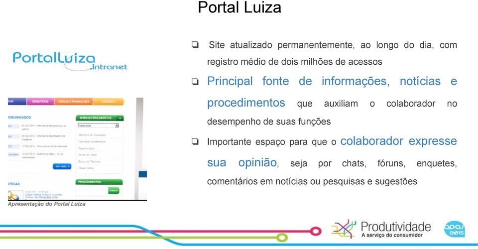 colaborador no desempenho de suas funções Importante espaço para que o colaborador expresse