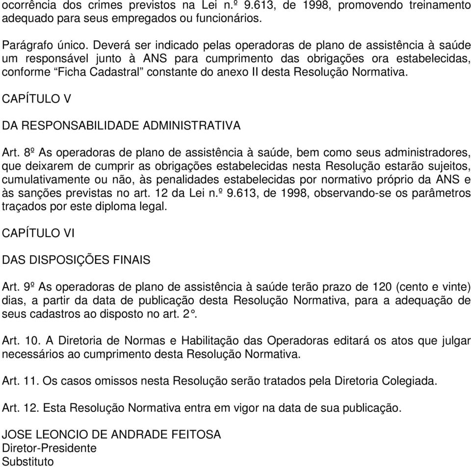 Resolução Normativa. CAPÍTULO V DA RESPONSABILIDADE ADMINISTRATIVA Art.