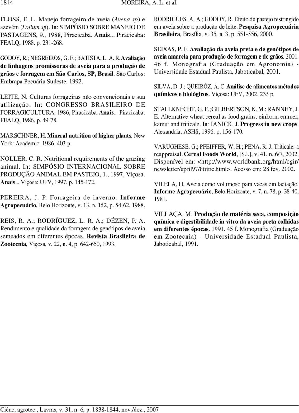Culturas forrageiras não convencionais e sua utilização. In: CONGRESSO BRASILEIRO DE FORRAGICULTURA, 1986, Piracicaba. Anais... Piracicaba: FEALQ, 1986. p. 49-78. MARSCHNER, H.