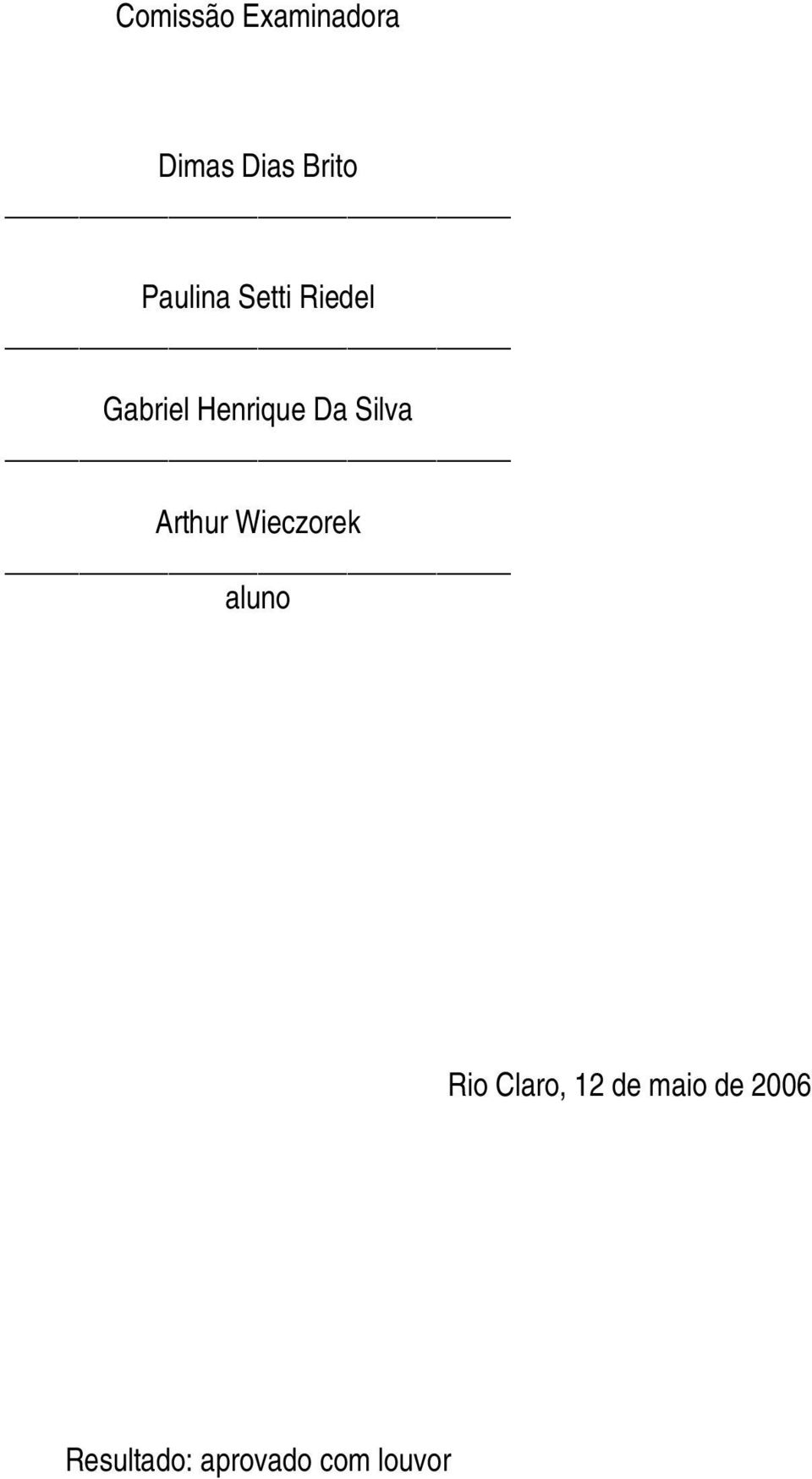 Silva Arthur Wieczorek aluno Rio Claro,