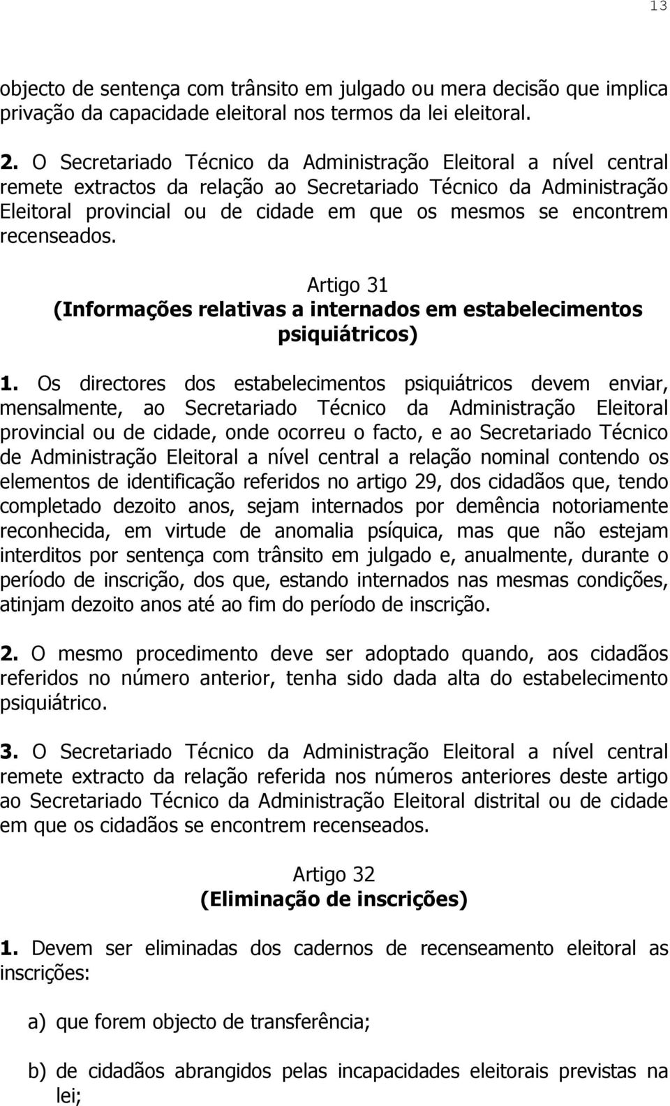 recenseados. Artigo 31 (Informações relativas a internados em estabelecimentos psiquiátricos) 1.