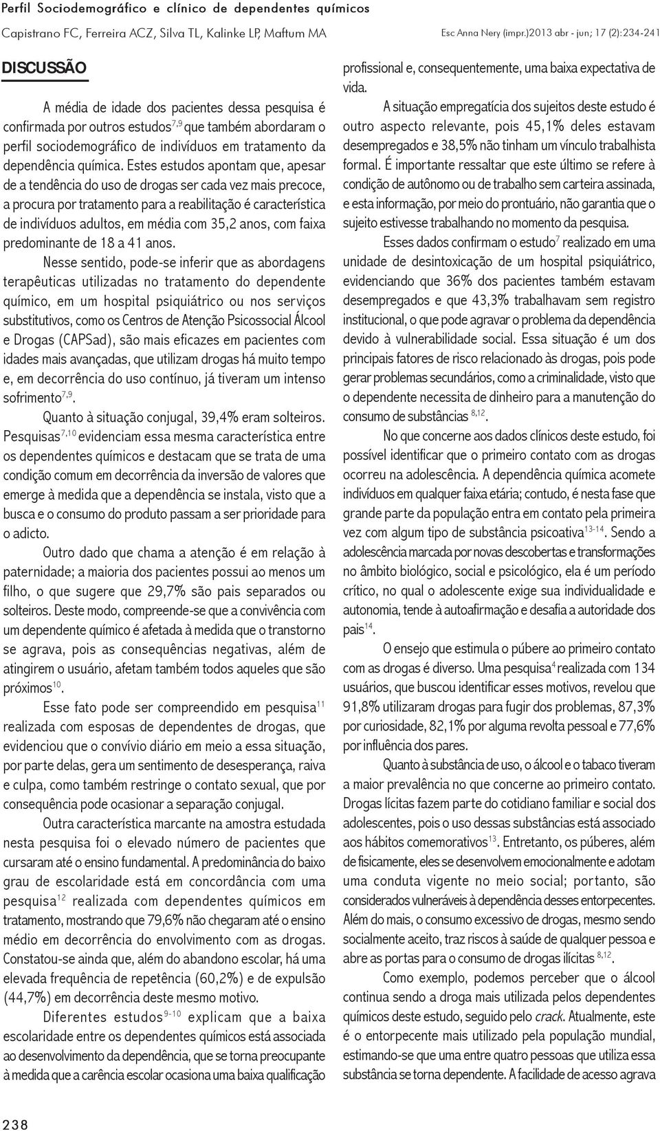 anos, com faixa predominante de 18 a 41 anos.