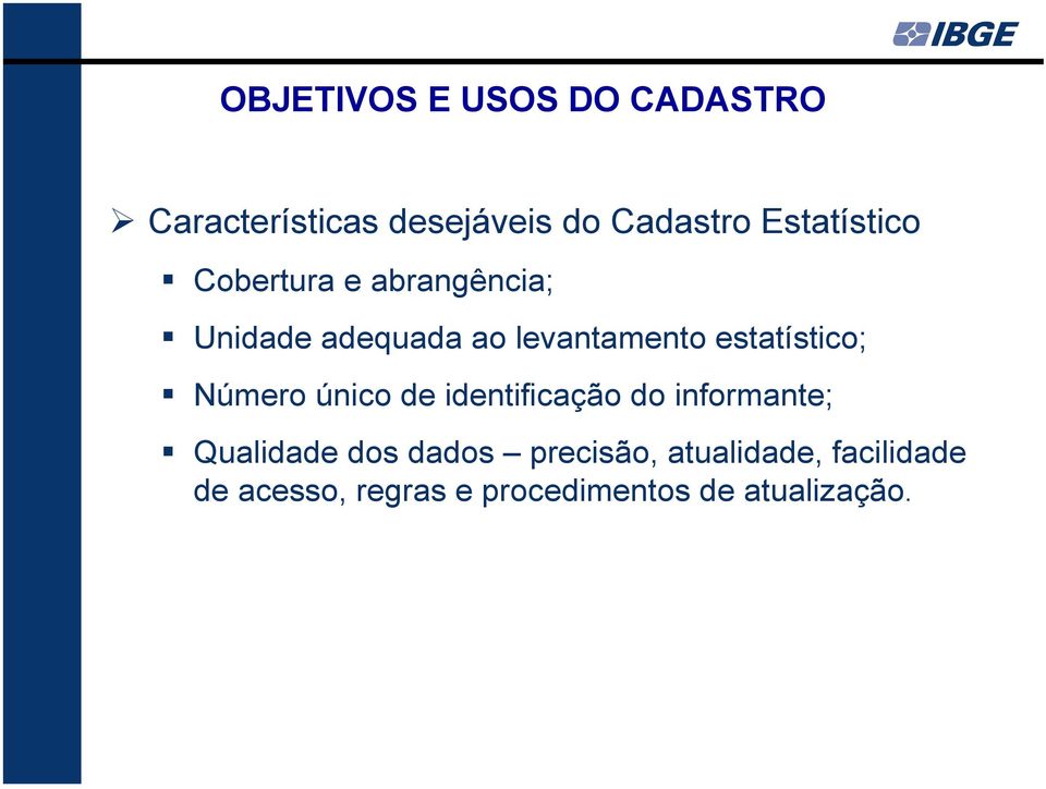 estatístico; Número único de identificação do informante; Qualidade dos