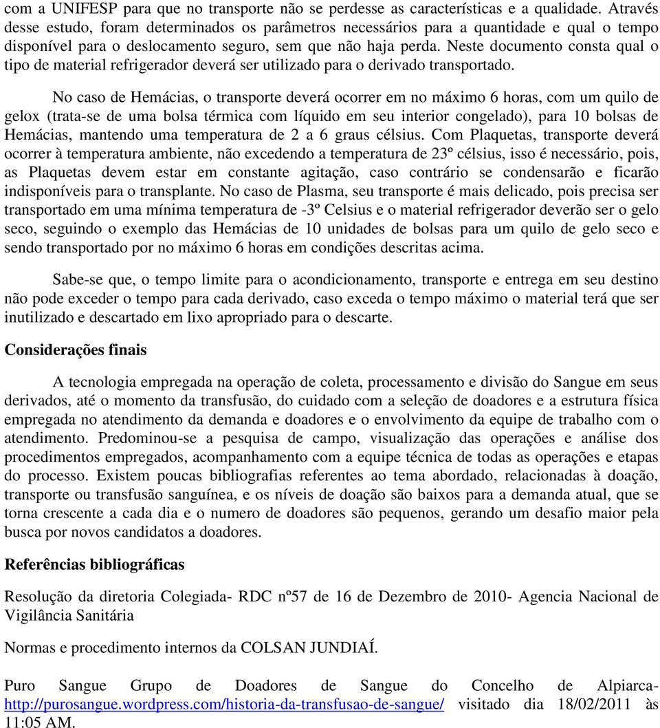 Neste documento consta qual o tipo de material refrigerador deverá ser utilizado para o derivado transportado.