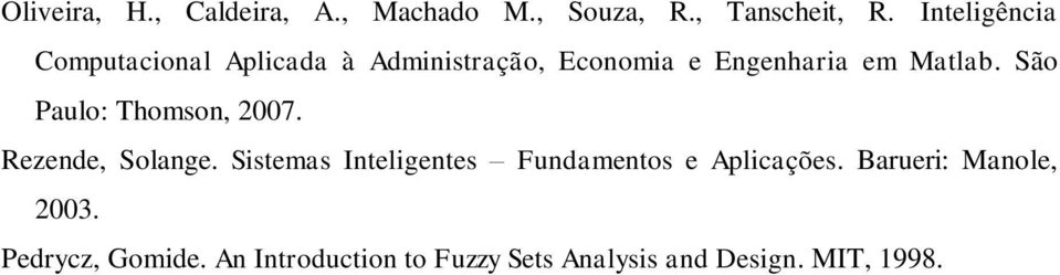 São Paulo: Thomson, 2007. Rezende, Solange.