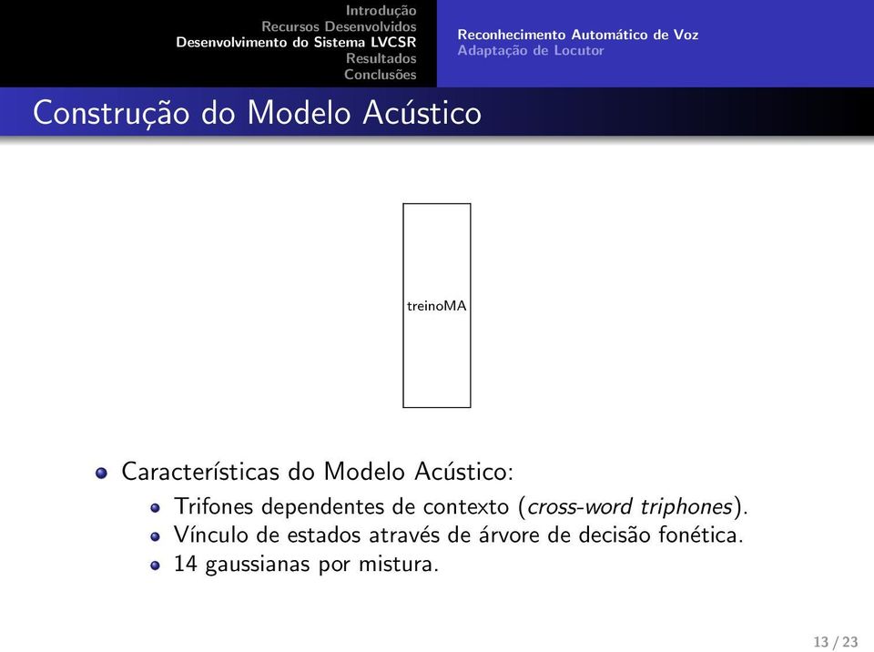 Trifones dependentes de contexto (cross-word triphones).