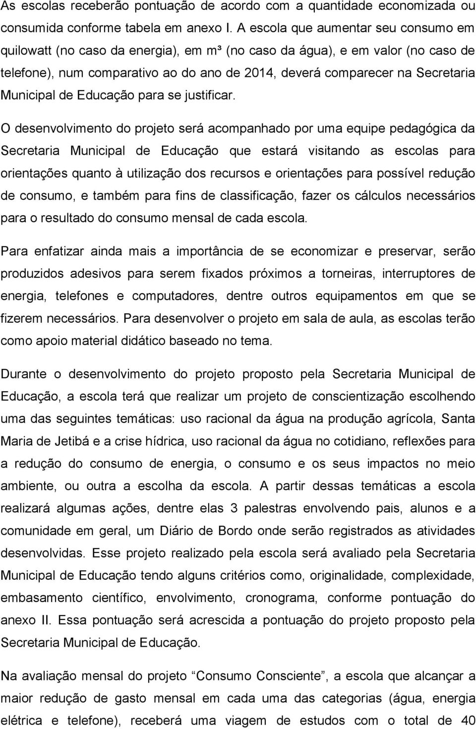 Municipal de Educação para se justificar.