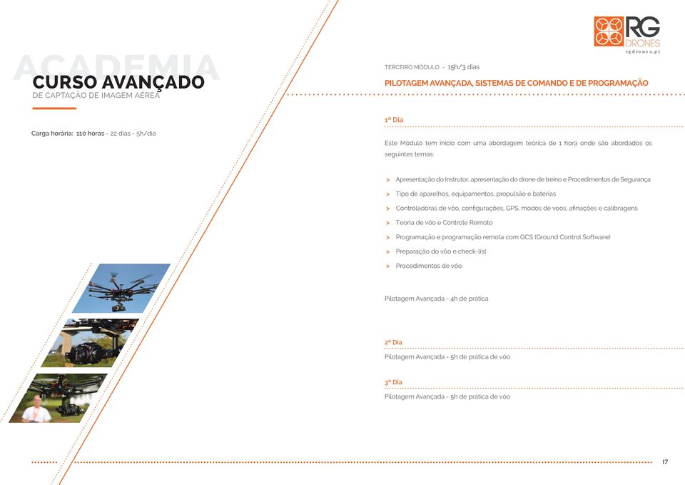 equipamentos, propulsão e baterias > Controladoras de vôo, configurações, GPS, modos de voos, afi nações e calibragens > Teoria de vôo e Controle Remoto > Programação e programação remota com GCS