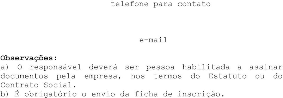 documentos pela empresa, nos termos do Estatuto ou do