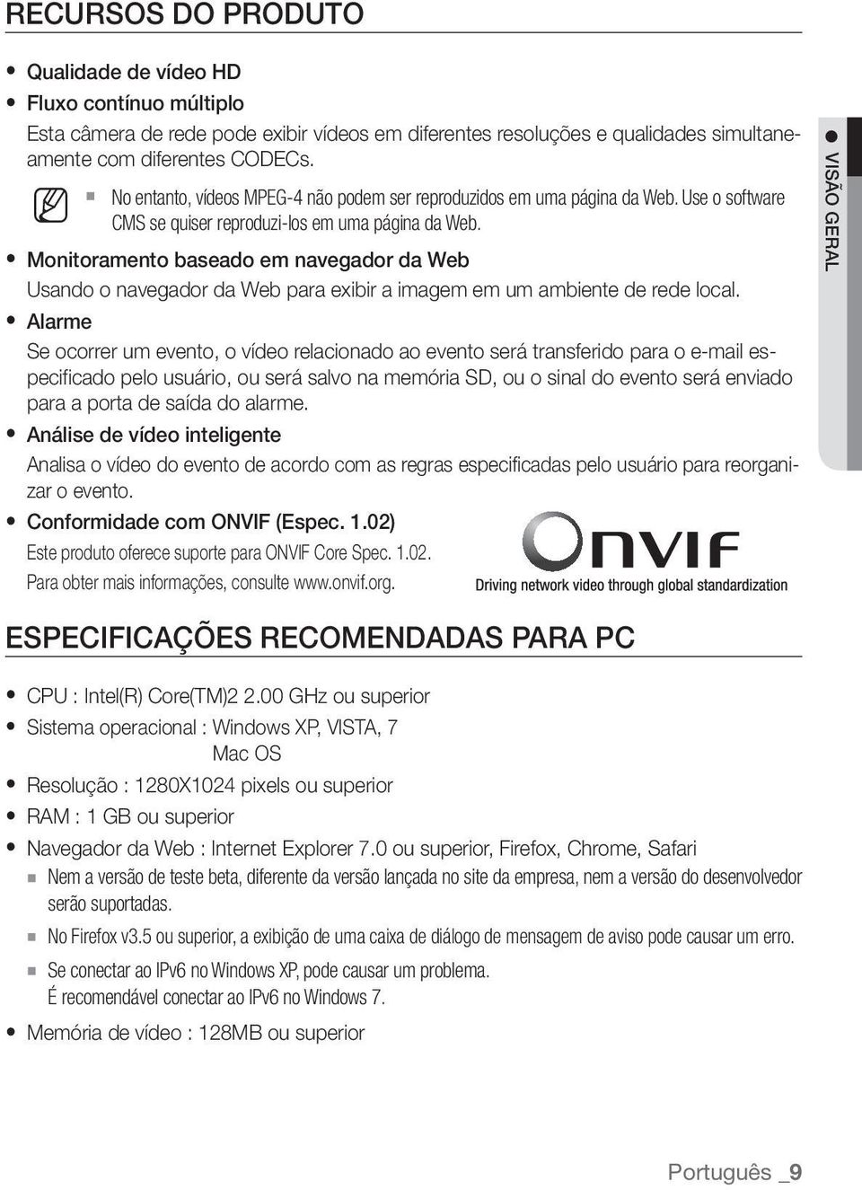 Monitoramento baseado em navegador da Web Usando o navegador da Web para exibir a imagem em um ambiente de rede local.