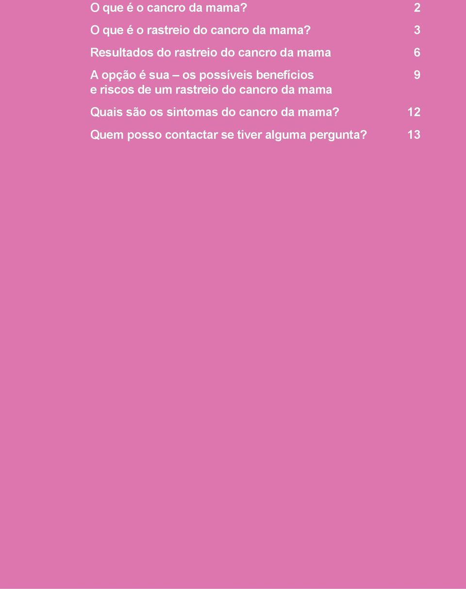 benefícios 9 e riscos de um rastreio do cancro da mama Quais são os