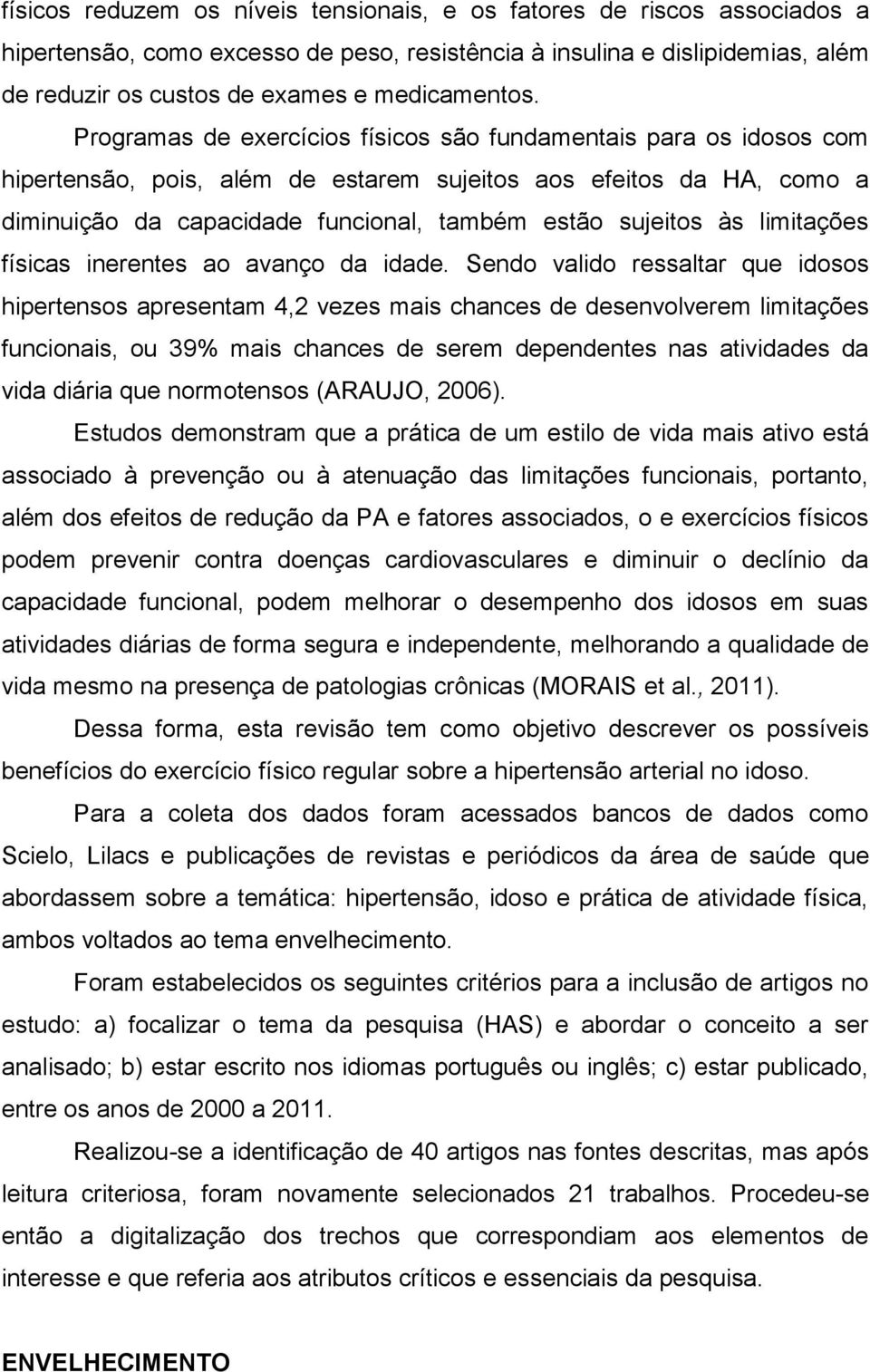 limitações físicas inerentes ao avanço da idade.