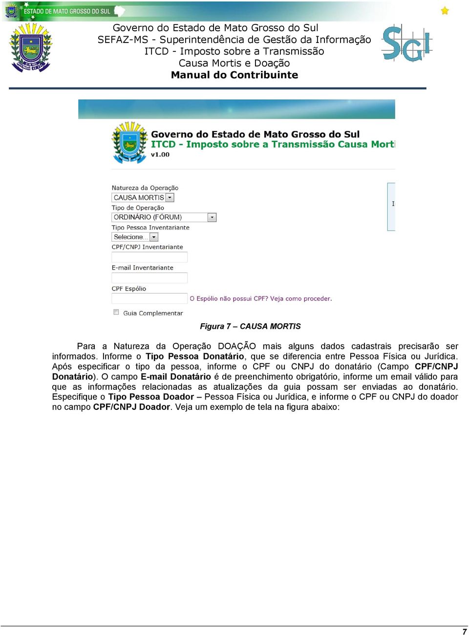 Após especificar o tipo da pessoa, informe o CPF ou CNPJ do donatário (Campo CPF/CNPJ Donatário).