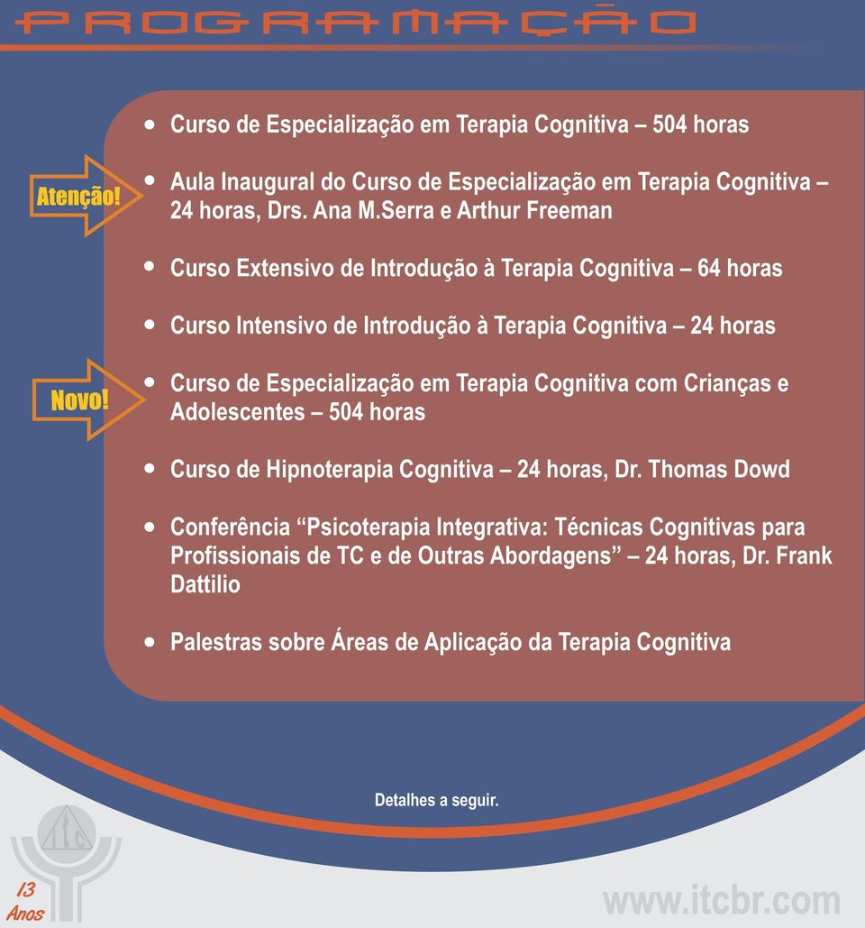 Especialização em Terapia Cognitiva com Crianças e Adolescentes 504 horas Curso de Hipnoterapia Cognitiva 24 horas, Dr.