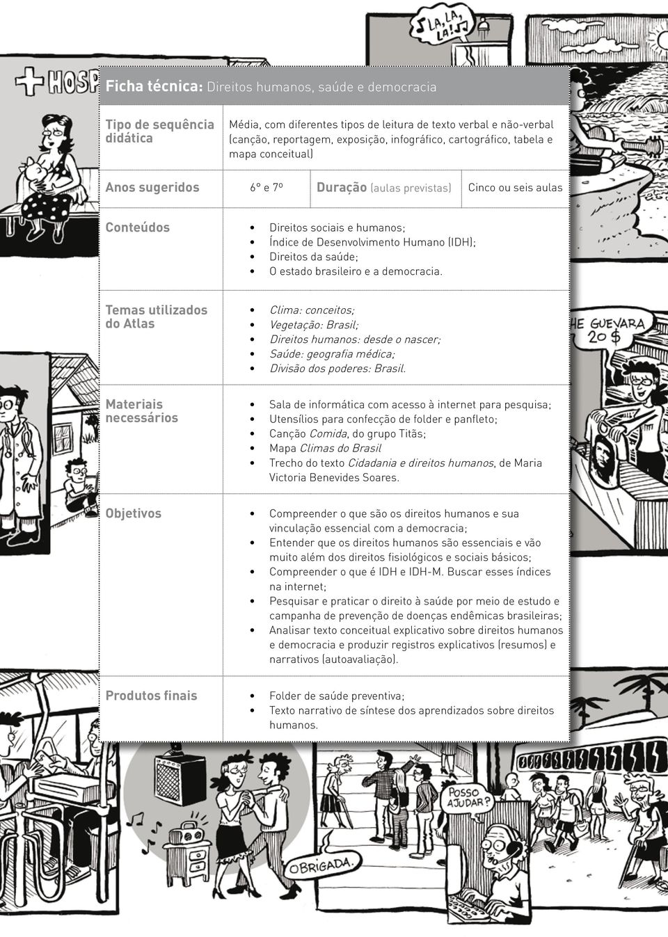 saúde; O estado brasileiro e a democracia.