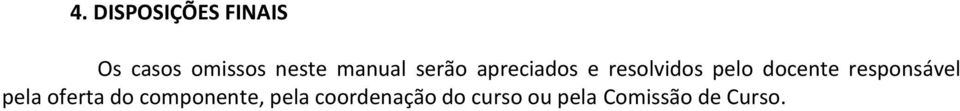 docente responsável pela oferta do componente,