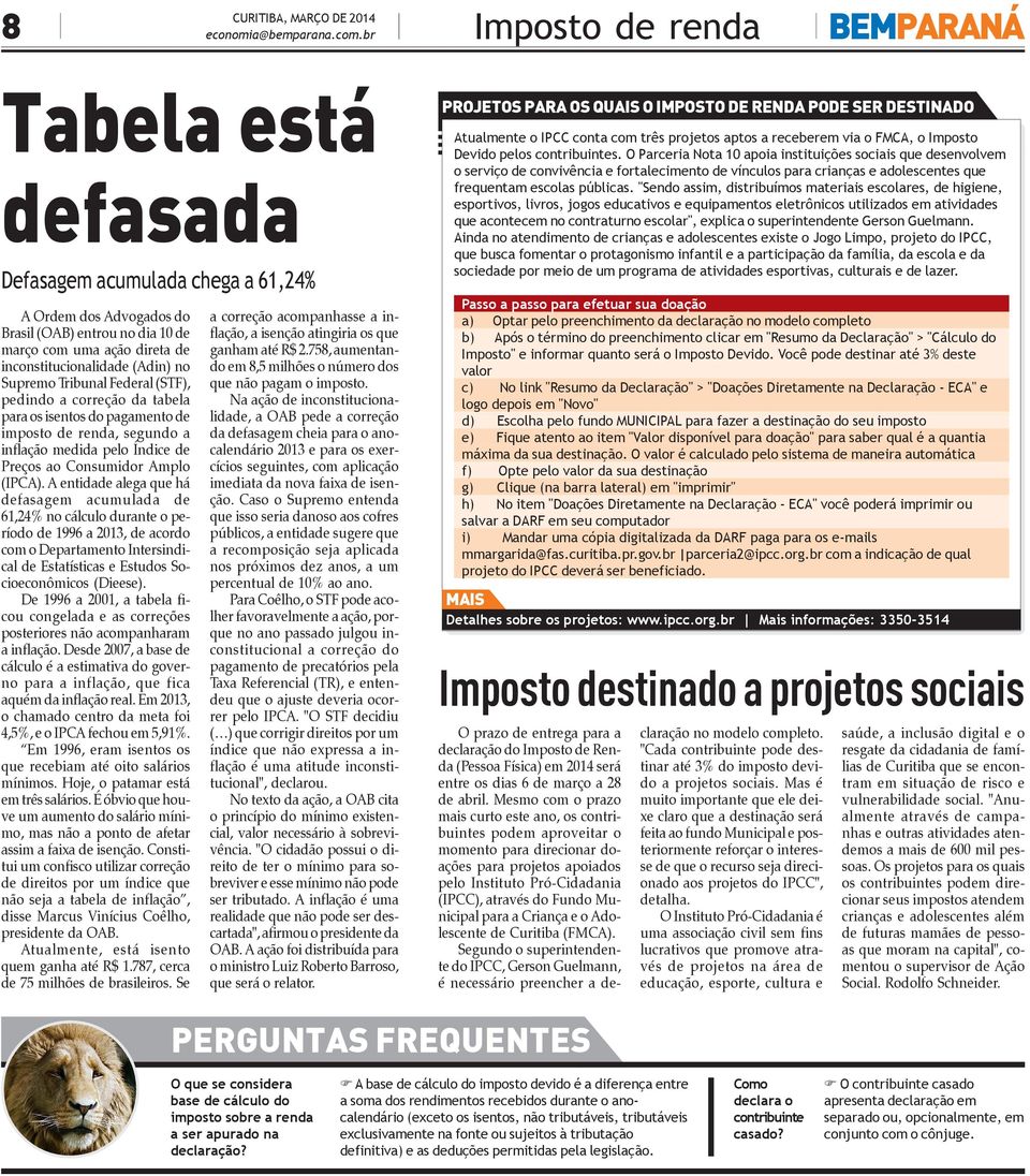 A ntidad alga qu há dfaagm acumulada d 61,24% no cálculo durant o príodo d 1996 a 2013, d acordo com o Dpartamnto Intrindical d Etatítica Etudo Socioconômico (Di).