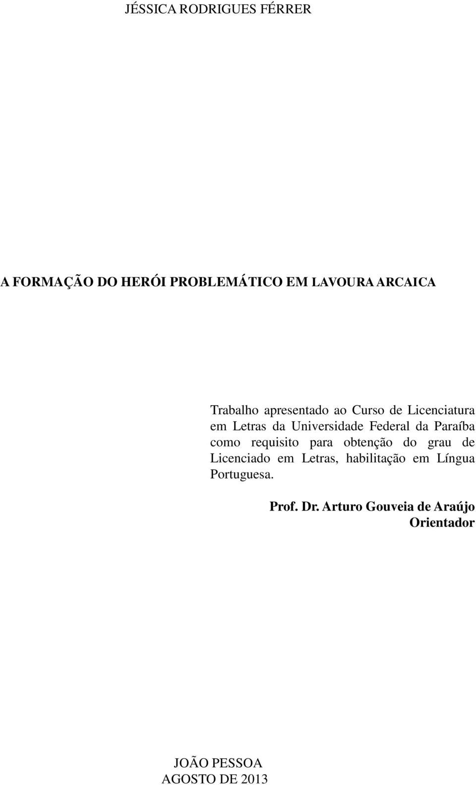 Paraíba como requisito para obtenção do grau de Licenciado em Letras, habilitação em